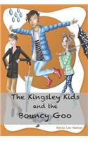 Kingsley Kids and the Bouncy Goo