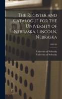 Register and Catalogue for the University of Nebraska, Lincoln, Nebraska; 1883/84