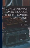 Consumption of Dairy Products by Urban Families in California; B0767