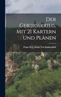 Gebirgskrieg, mit 21 Kartern und Plänen