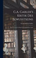 G.A. Gabler's Kritik des Bewusstseins