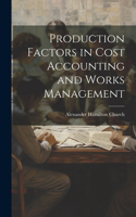 Production Factors in Cost Accounting and Works Management