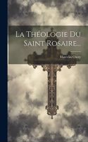 Théologie Du Saint Rosaire...