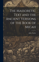 Massoretic Text and the Ancient Versions of the Book of Micah