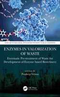 Enzymes in the Valorization of Waste: Enzymatic Pretreatment of Waste for Development of Enzyme-Based Biorefinery