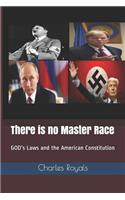 There is no Master Race