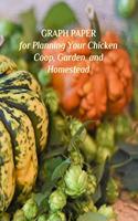 GRAPH PAPER for Planning Your Chicken Coop, Garden, and Homestead