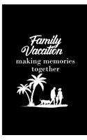 Family Vacation Making Memories Together