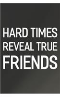 Hard Times Reveal True Friends: Daily Success, Motivation and Everyday Inspiration For Your Best Year Ever, 365 days to more Happiness Motivational Year Long Journal / Daily Notebo