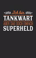 Ich bin Tankwart aber sag doch einfach Superheld