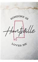 Someone in Huntsville loves me: 6x9 120-page dotted notebook journal notepad scribble book diary workbook for born and raised Alabama