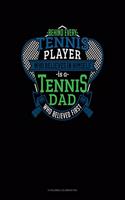 Behind Every Tennis Player Who Believes In Himself Is A Tennis Dad Who Believed First: 6 Columns Columnar Pad(905 6 Columns Columnar Pad)