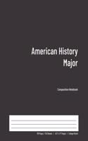 American History Major Composition Notebook: College Ruled Book for Students - Study, Write, Draw, Journal & more in this 110 page Workbook