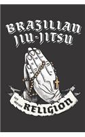 Brazilian Jiu - Jitsu Ist Meine Religion: DIN A5 6x9 I 120 Seiten I Blanko I Notizbuch I Notizheft I Notizblock I Geschenk I Geschenkidee