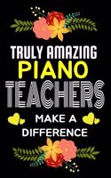 Truly Amazing PianoTeachers Make A difference