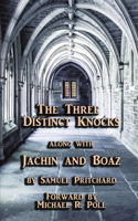 Three Distinct Knocks along with Jachin and Boaz