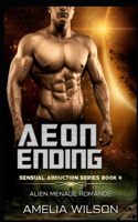 Aeon Ending: Alien Menage Romance(Sensual Abduction)