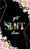 Get Shit Done