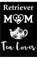 Retriever Mom Tea Lover: Fun Dog Mom Notebook Journal. Matte Soft Cover with 120 Blank Lined Pages