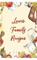 Lewis Family Recipes: Blank Recipe Book to Write In. Matte Soft Cover. Capture Heirloom Family and Loved Recipes