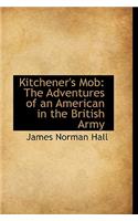 Kitchener's Mob: The Adventures of an American in the British Army