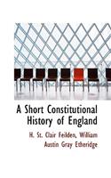 A Short Constitutional History of England