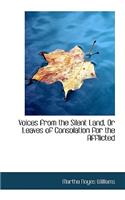 Voices from the Silent Land, or Leaves of Consolation for the Afflicted