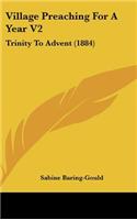 Village Preaching for a Year V2: Trinity to Advent (1884)