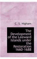 The Development of the Leeward Islands Under the Restoration 1660-1688