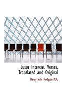 Lusus Intercisi. Verses, Translated and Original
