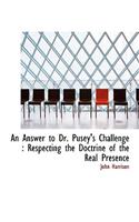 An Answer to Dr. Pusey's Challenge