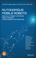 Autonomous Mobile Robots and Multi–Robot Systems –  Motion–Planning, Communication and Swarming