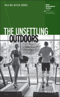 The Unsettling Outdoors: Environmental Estrangement in Everyday Life(RGS-IBG Book Series)