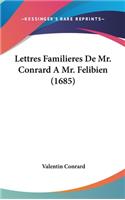 Lettres Familieres de Mr. Conrard a Mr. Felibien (1685)