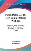 Daniel Defoe V2, the First Volume of His Writings