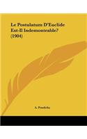 Le Postulatum D'Euclide Est-Il Indemontrable? (1904)