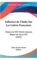 Influence de L'Italie Sur Les Lettres Francaises
