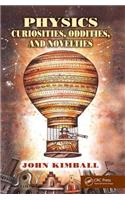 Physics Curiosities, Oddities, and Novelties
