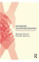 Betweener Autoethnographies