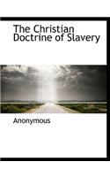 The Christian Doctrine of Slavery