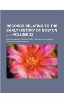 Records Relating to the Early History of Boston (Volume 23): (English)