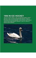 1994 in Ice Hockey: 1994 NHL Entry Draft, 1993-94 Toronto Maple Leafs Season, 1993-94 Ottawa Senators Season, 1994 Stanley Cup Finals(English)
