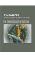 Istanbulspor: Istanbulspor Footballers, Sergen Yalc N, Stanbul Lisesi, Richard Offiong, Emre A K, Oleg Salenko, Oktay Derelio Lu, El