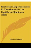 Recherches Experimentales Et Theoriques Sur Les Equilibres Chimiques (1888)