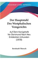 Der Hauptstuhl Des Westphalischen Vemgerichts