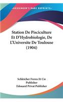 Station De Pisciculture Et D'Hydrobiologie, De L'Universite De Toulouse (1904)