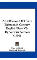A Collection of Thirty Eighteenth Century English Plays V3