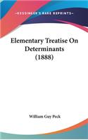 Elementary Treatise on Determinants (1888)
