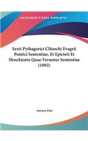 Sexti Pythagorici Clitarchi Evagrii Pontici Sententiae, Et Epicteti Et Moschionis Quae Feruntur Sententiae (1892)