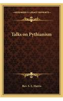 Talks on Pythianism